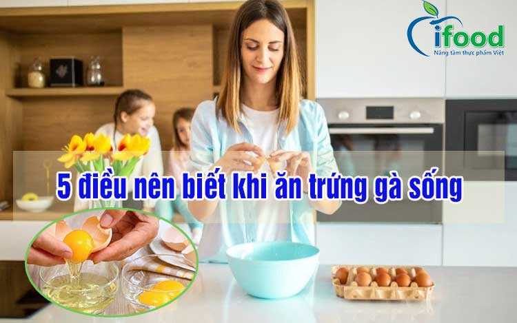 5 điều nên biết khi ăn trứng gà sống